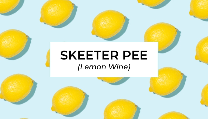 Skeeter Pee (Lemon Wine)